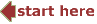<< Start here