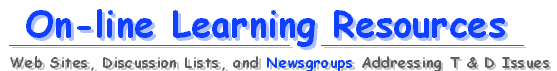 Online Learning Resources: Web Sites, Discussion Lists, Newsgroups